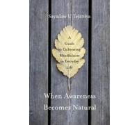 Sayadaw U Tejaniya When Awareness Becomes Natural (Tascabile)