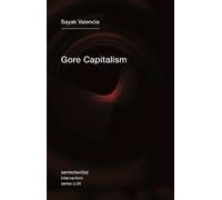 Sayak Valencia Gore Capitalism (Tascabile) Semiotext(e) / Intervention Series