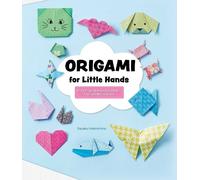 Sayaka Hodoshima Origami for Little Hands (Tascabile)