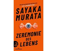 Sayaka Murata Ursula Gräfe Zeremonie des Lebens: Storys (Copertina rigida)