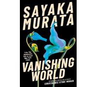 Sayaka Murata Vanishing World (Tascabile)