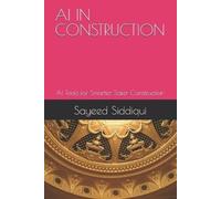 Sayeed Siddiqui AI in Construction (Tascabile) AI Guidebooks