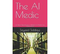 Sayeed Siddiqui The AI Medic (Tascabile) AI Guidebooks