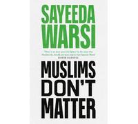 Sayeeda Warsi Muslims Don't Matter (Copertina rigida)
