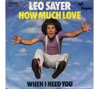 SAYER, Leo - How much love / When i need you / 6155081