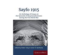 Sayfo 1915: An Anthology of Essays on the Genocide of Assyrians/Arameans during the First World War: 50