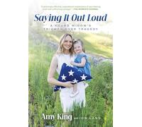Saying It Out Loud: A Young Widow's Triumph over Tragedy