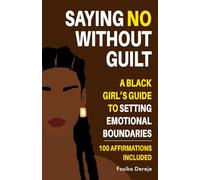 Saying No Without Guilt: A Black Girl’s Guide to Setting Emotional Boundaries