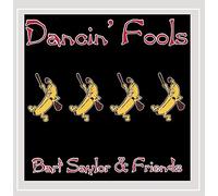 Saylor Bart & Friends - Dancin' Fools