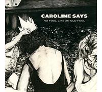 Caroline Says No Fool Like an Old Fool (CD) Album