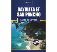 Sayulita Et San Pancho Guide De Voyage 2026: Découvrez des plages cachées, des spots de surf, de la cuisine locale et des aventures culturelles dans la Riviera Nayarit au Mexique