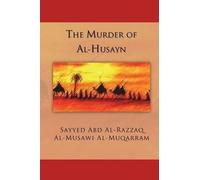 Sayyed Abd Al Al-Muqarram The Murder of Al-Husayn (Tascabile)