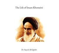 Sayyid Ali Qadiri The Life of Imam Khomeini (Copertina rigida)