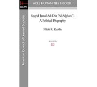 Sayyid Jamal Ad-Din "Al-Afghani": A Political Biography