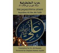 Sayyidina Ali Ibn Abi Talib The Jaljalūtiyya Litany (Tascabile)
