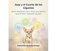 Sazy y el Cuarto de los Gigantes: Cuento interactivo para superar el miedo a la oscuridad: Una herramienta de valentía para niños de primera infancia de 3 a 7 años
