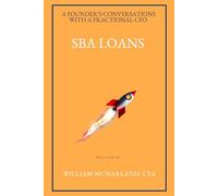 SBA Loans: What Every Founder Needs to Know About Getting Approved, Buying a Business, and Working with Lenders