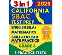 SBAC Test Prep California Grade 3: The Ultimate Workbook for Mathematics, English Language Arts Literacy (ELA), and Skill-Focused Practice, Including Full-Length Tests