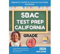 SBAC Test Prep California Grade 4 2026: Complete CAASPP Practice Workbook with 700+ Questions, Full-Length Tests, Chapter Reviews & Answer Keys