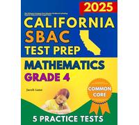 SBAC Test Prep California Grade 4 Mathematics: The Ultimate Common Core Practice Workbook Including Full-Length Tests