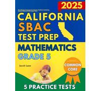 SBAC Test Prep California Grade 5 Mathematics: The Ultimate Common Core Practice Workbook Including Full-Length Tests