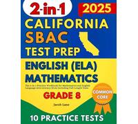 SBAC Test Prep California Grade 8: The 2-in-1 Practice Workbook for Mathematics and English Language Arts Literacy (ELA) Including Full-Length Tests