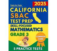 SBAC Test Prep California Skill-Focused Mathematics Grade 3: Topic-by-Topic Practice Problems to Master Weak Areas