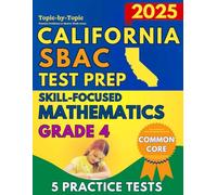 SBAC Test Prep California Skill-Focused Mathematics Grade 4: Topic-by-Topic Practice Problems to Master Weak Areas