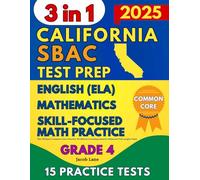 SBAC Test Prep Grade 4: The Ultimate Workbook for Mathematics, English Language Arts Literacy (ELA), and Skill-Focused Practice Including Full-Length Tests