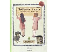 Sbagliando s'impara. (La matematica della vita)