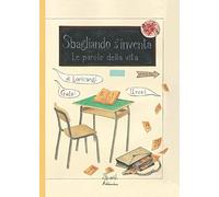 Sbagliando s'inventa. Le parole della vita