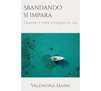Sbandando si impara: Quando il mare ti insegna la vita