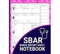 SBAR Nurse Report Sheet Notebook: Patient Handoff and Shift Tracking Logbook