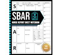 SBAR Nurse Report Sheet Notebook: Situation, Background, Assessment, Recommendation Patient Report Log Book for Nurses