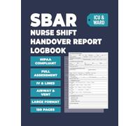 SBAR Nurse Shift Handover Report Logbook: ICU & Ward Clinical Brain Sheets with System-Based Assessment, Vitals, Code Status, Isolation Precautions & ... | 150 Pages | RN, LPN & Nursing Students