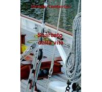 Sbarcato dalla vita