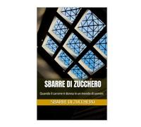 Sbarre di zucchero: Quando il carcere è donna in un mondo di uomini