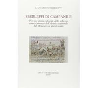 Sberleffi di campanile. Per una storia culturale dello scherno come elemento dell'identità nazionale dal Medioevo ai giorni nostri