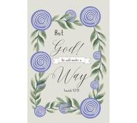 SBG LIFE | Blushing Blooms Journal Collection | 'But God! He Will Make a Way' | Isaiah 43:19 | Christian Notebook with 131 Ruled Pages | 9”x 6”| Softcover