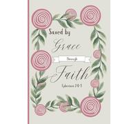 SBG LIFE | Blushing Blooms Journal Collection | 'Saved by Grace through Faith' | Ephesians 2:8-9 | Black & White Interior | Christian Notebook with 131 Ruled Pages | 9”x 6”| Softcover
