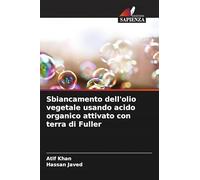 Sbiancamento dell'olio vegetale usando acido organico attivato con terra di Fuller