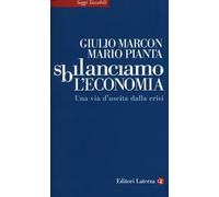 Sbilanciamo l'economia. Una via d'uscita dalla crisi