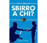 Sbirro a chi?