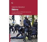 Sbirro. Un giornalista infiltrato racconta la polizia francese