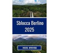 Sblocca Berlino 2025: Una guida moderna alla cultura, alla storia, al cibo e agli elementi essenziali per i viaggi