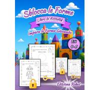 Sblocca le Forme - Libro di Attività Edizione Robot:: Colora, Ripassa e Impara le Forme con Divertenti Attività Prescolari per Bambini dai 4 ai 6 Anni