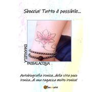 Sboccia Tutto è possibile... di Emanuela Passalacqua, 2021, Youcanprint