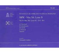 SBPK. Intavolature d'organo tedesche di Berlino. Mus. Ms. Lynar B. Ediz. italiana e inglese. Vol. 2: Mus. Ms. Lynar B2-B5-B6