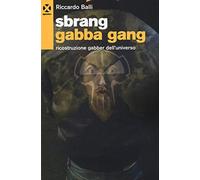 Sbrang gabba gang!