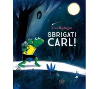 Sbrigati, Carl Ediz. a colori - Riphagen Loes